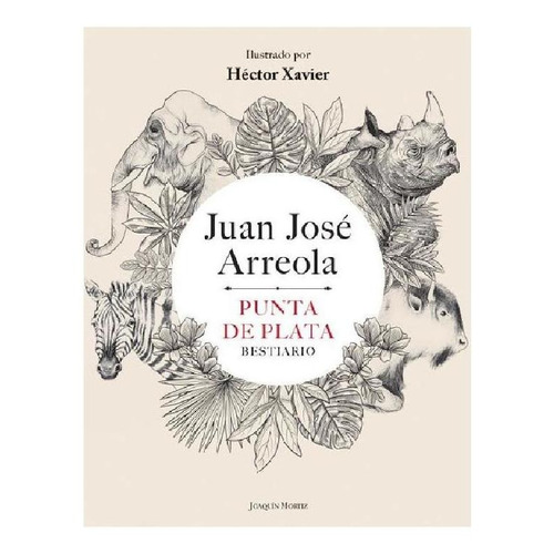 Punta de plata, de Arreola, Juan José. Serie Clásicos Joaquín Mortiz Editorial Joaquín Mortiz México, tapa pasta blanda, edición 1 en español, 2018