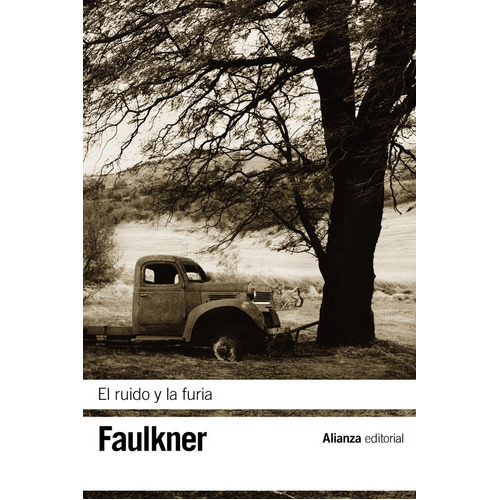 Ruido Y La Furia, El, De William Faulkner. Editorial Alianza, Tapa Blanda, Edición 1 En Español