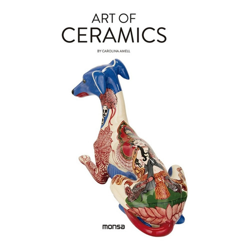 Art Of Ceramics - Carolina Amell - Monsa