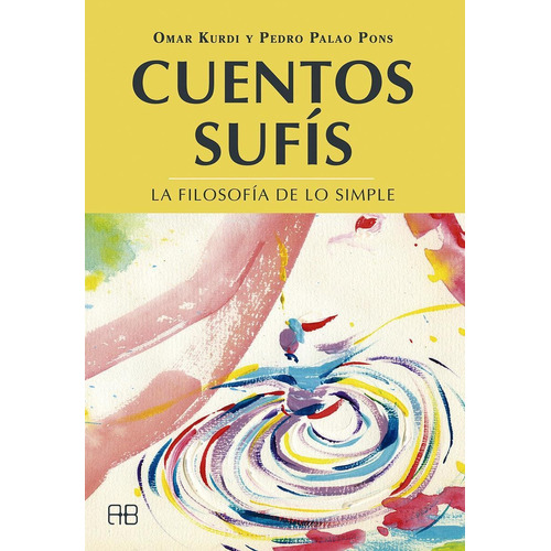 Cuentos Sufis La Filosofía De Lo Simple  Omar Kurdi