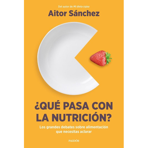 Ãâ¿que Pasa Con La Nutricion?, De Aitor Sanchez Garcia. Editorial Paidós En Español