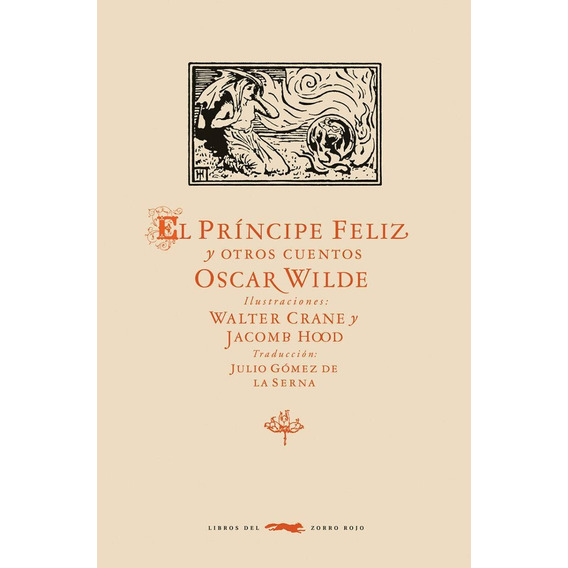 Principe Feliz, El -  Y Otros Cuentos, De Oscar Wilde. Editorial Libros Del Zorro Rojo, Tapa Blanda En Español
