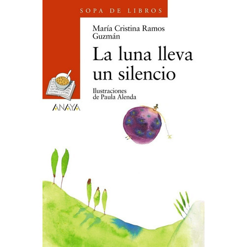 La Luna Lleva Un Silencio, De Ramos, María Cristina. Editorial Anaya Infantil Y Juvenil, Tapa Blanda En Español