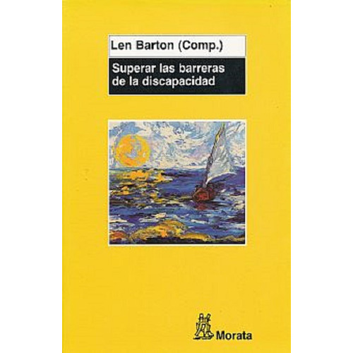 Superar Las Barreras De La Discapacidad: 18 Años De Disability An D Society, De Len Barton. Editorial Morata En Español