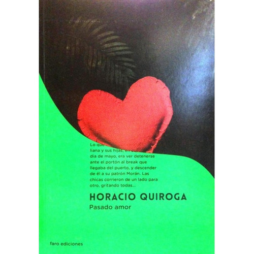 Pasado Amor, De Quiroga, Horacio. Editorial Faro Ediciones, Tapa Blanda, Edición 1 En Español