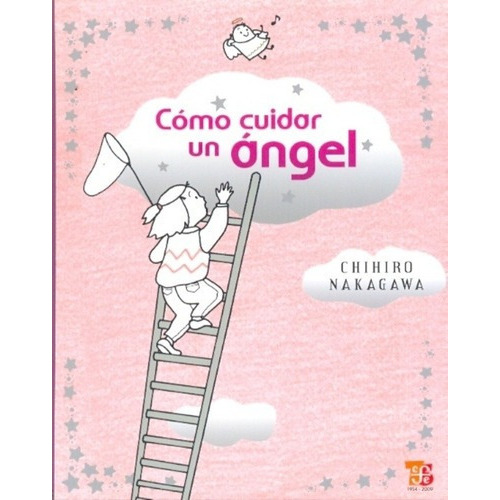 Como Cuidar Un Angel - Chihiro Nakagawa, De Chihiro Nakagawa. Editorial Fondo De Cultura Económica En Español