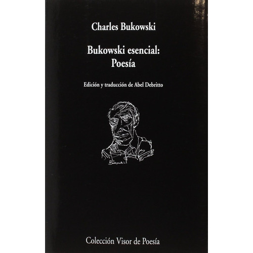 Bukowski Esencial: Poesía