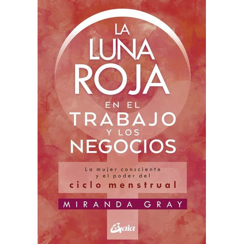 Libro Luna Roja En El Trabajo Y Los Negocios - Miranda Gray