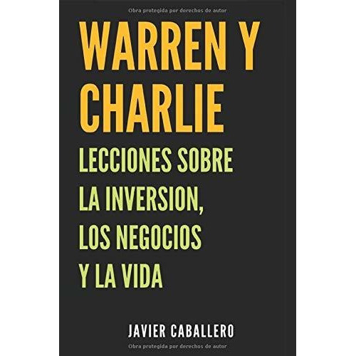 Warren Y Charlie: Lecciones Sobre La Inversión, Los Negocios, De Caballero, Javier. Editorial Independently Published, Tapa Blanda En Español, 2020