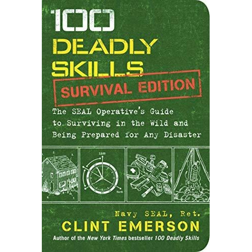 100 Deadly Skills: Survival Edition: The Seal Operat
