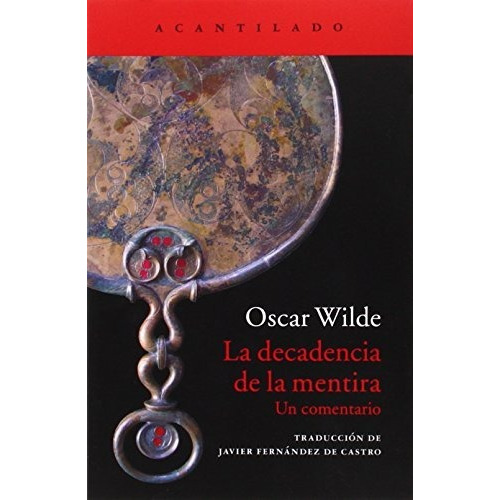 La Decadencia De La Mentira, Oscar Wilde, Ed. Acantilado