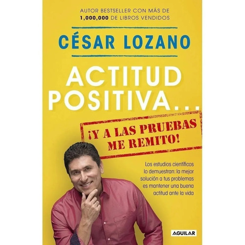 Actitud Positiva... ¡y A Las Pruebas Me Remito!, Lozano