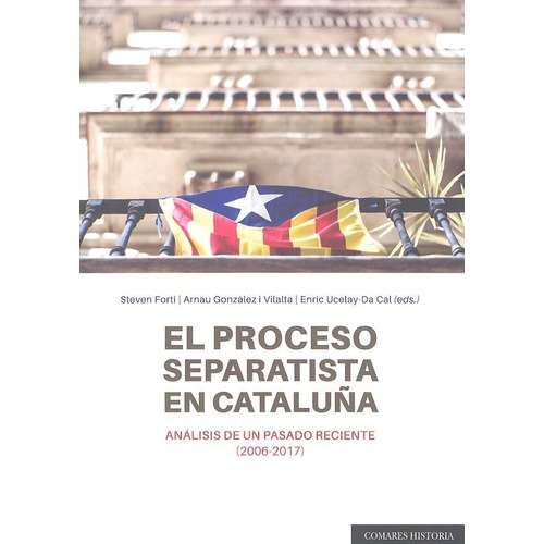 El proceso separatista en CataluÃÂ±a, de Gonzàlez i Villalta y otros, Arnau. Editorial Comares, tapa blanda en español