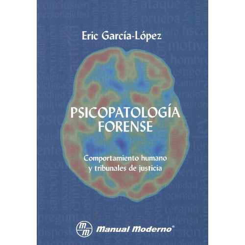 Psicopatología Forense, De Eric García López. Editorial Manual Moderno Mm, Tapa Blanda En Español, 9999