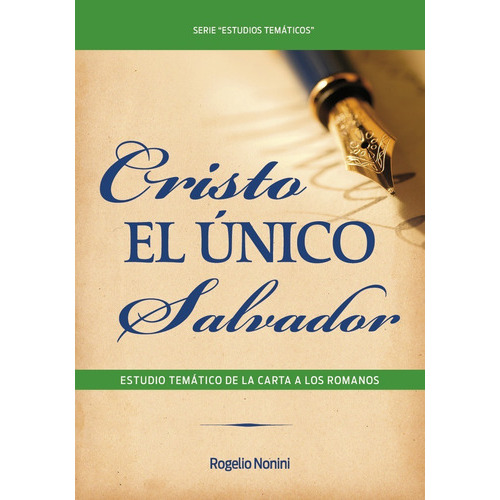 CRISTO ES EL UNICO SALVADOR, de Rogelio Nonini. Editorial Libros Distribuidora Alianza, tapa blanda en español, 2016