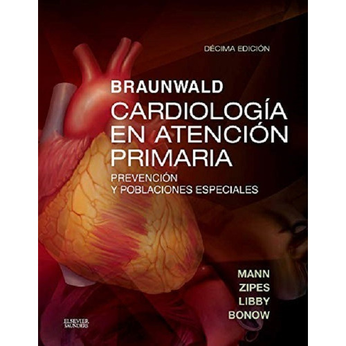 Braunwald Cardiología En Atención Primaria 10ma Edición