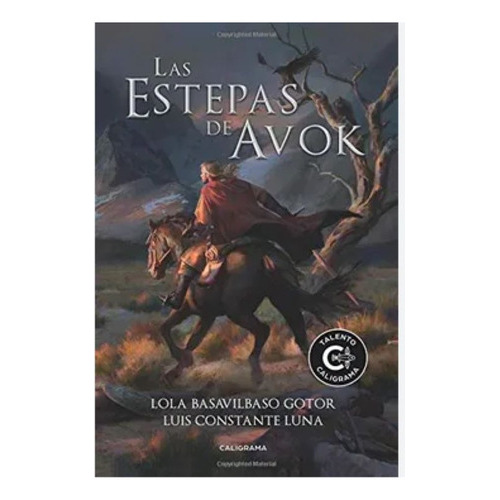 Las Estepas De Avok, De Basavilbaso Gotor , Lola.., Vol. 1.0. Editorial Caligrama, Tapa Blanda, Edición 1.0 En Español, 2019