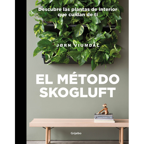 El método Skogluft: Descubre las plantas de interior que cuidan de ti, de Viumdal, Jørn. Serie Ah imp Editorial Libros Ilustrados, tapa blanda en español, 2019
