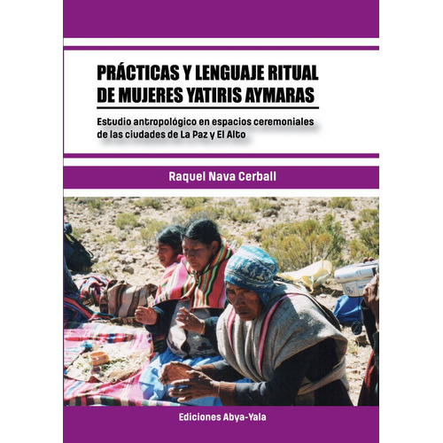 Prácticas Y Lenguaje Ritual De Mujeres Yatiris Aymaras