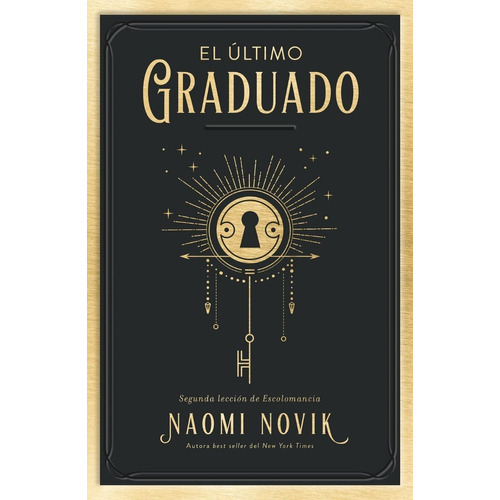 El Ultimo Graduado - Naomi Novik