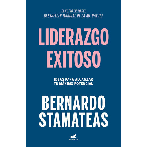 Liderazgo Exitoso, De Bernardo Stamateas., Vol. 1.0. Editorial Vergara, Tapa Blanda En Español, 2023