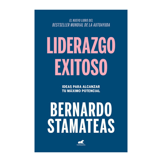 Liderazgo Exitoso, De Bernardo Stamateas., Vol. 1.0. Editorial Vergara, Tapa Blanda En Español, 2023