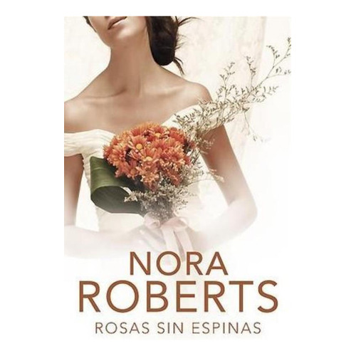 Rosas Sin Espinas, De Roberts, Nora. Editorial Plaza & Janes, Tapa Tapa Blanda En Español