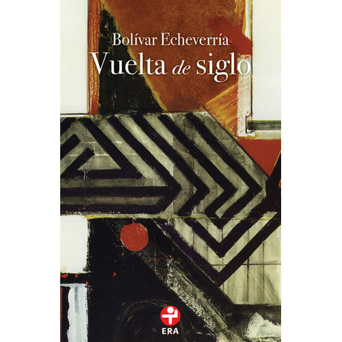 Vuelta De Siglo, De Echeverría, Bolívar. Editorial Ediciones Era, Tapa Blanda, Edición 1 En Español, 2019