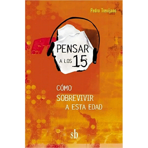 Pensar A Los 15, De Pedro Trevijano. Editorial Sb, Tapa Blanda, Edición 2006 En Español