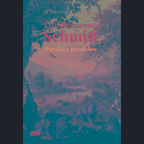 Paraísos perdidos, de Schmitt, Eric-Emmanuel. Editorial Alianza de Novela, tapa dura en español, 2022