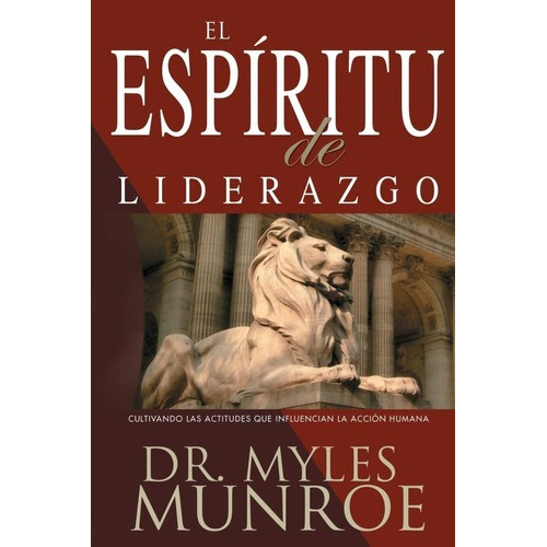El Espiritu De Liderazgo - Myles Munroe