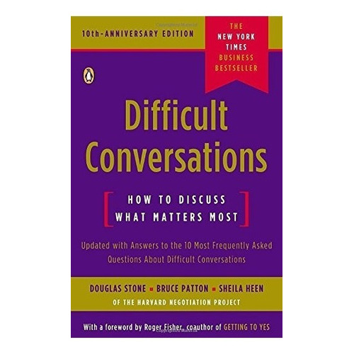 Difficult Conversations: How To Discuss What Matters Most, De Douglas Stone, Bruce Patton, Sheila Heen. Editorial Penguin Books, Tapa Blanda En Inglés, 0000