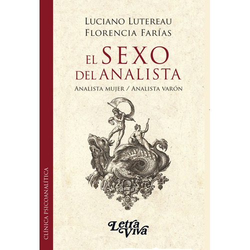 El Sexo Del Analista - Lutereau, Farias
