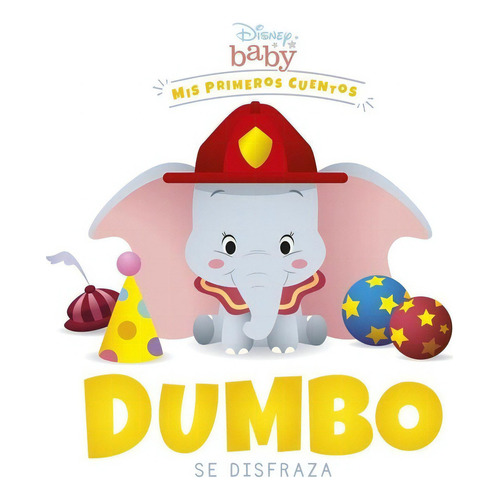 Disney Baby: Dumbo se disfraza: Mis primeros cuentos, de Disney. Serie Disney Baby Editorial Disney, tapa blanda en español, 2022