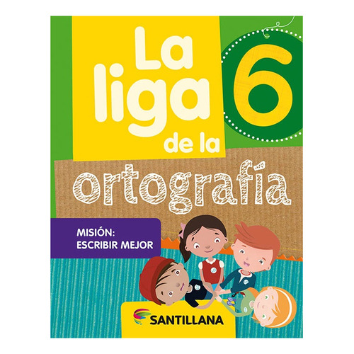 La Liga De La Ortografia 6 Santillana, de Capeluto, Elias. Editorial SANTILLANA, tapa blanda en español, 2020