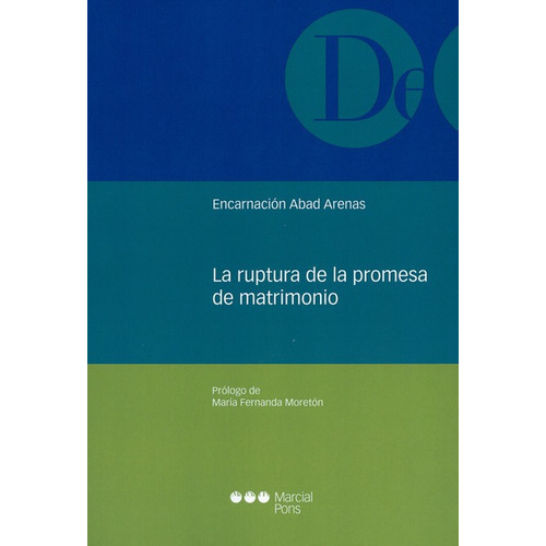 La Ruptura De La Promesa De Matrimonio, De Abad Arenas, Encarnación. Editorial Marcial Pons, Tapa Blanda, Edición 1 En Español, 2014