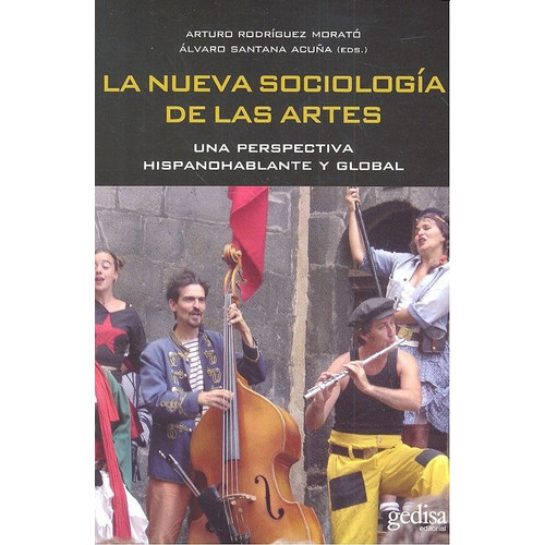 La nueva sociologÃÂa de las artes, de Rodríguez Morato, Arturo. Editorial Gedisa, tapa blanda en español