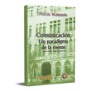 Comunicación Un Paradigma De La Mente Wainstein (jve)