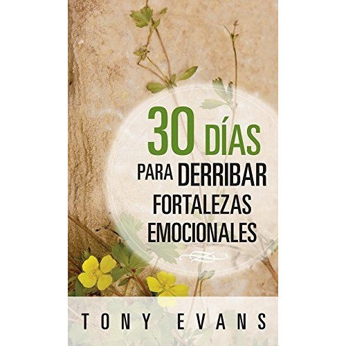 30 Dias Para Derribar Fortalezas Emocionales, De Evans, Tony. Editorial Portavoz, Tapa Blanda En Español, 2016