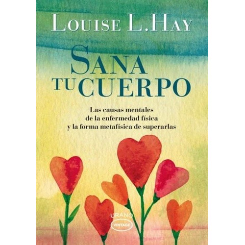 Sana Tu Cuerpo - Vintage - Louise L. Hay, de Louise L. Hay. Editorial URANO, tapa blanda en español, 2018