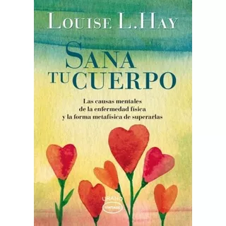 Sana Tu Cuerpo - Vintage - Louise L. Hay, De Louise L. Hay. Editorial Urano, Tapa Blanda En Español, 2018