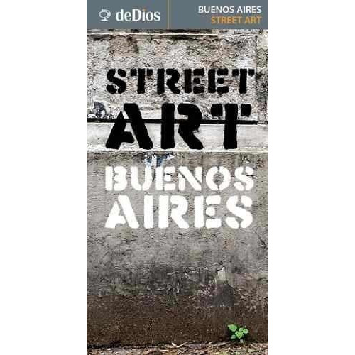 Map Guide - Street Art Buenos Aires - Julian De Dios, De Julián De Dios. Editorial Dedios En Inglés