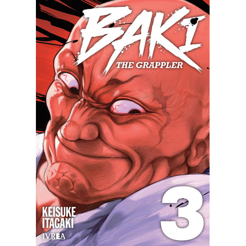 Baki The Grappler 3, De Keisuke Itagaki. Baki The Grappler, Vol. 3. Editorial Ivrea, Tapa Blanda En Español