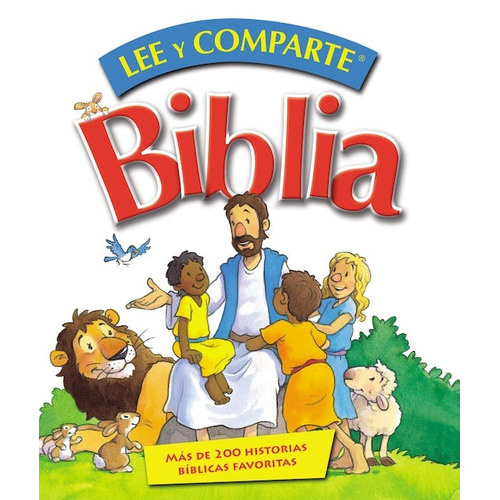 Biblia lee y comparte: Más de 200 historias bíblicas favoritas, de Ellis, Gwen. Editorial Grupo Nelson, tapa dura en español, 2011