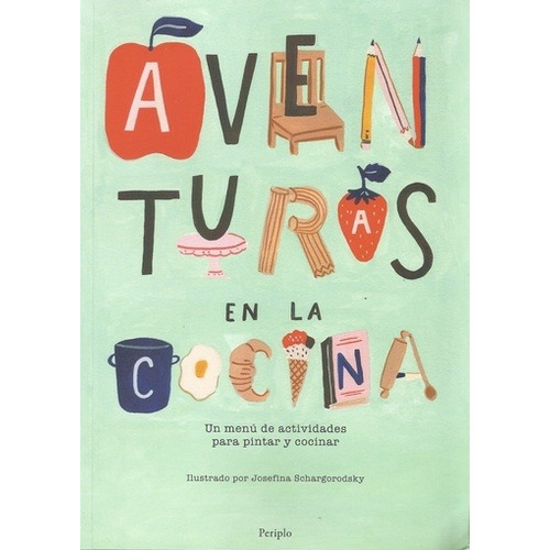 Aventuras En La Cocina - Josefina Schargorodsky