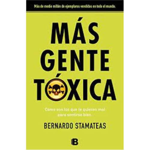 Más Gente Tóxica, De Stamateas, Bernardo. Editorial Ediciones B, Tapa 0 En Español