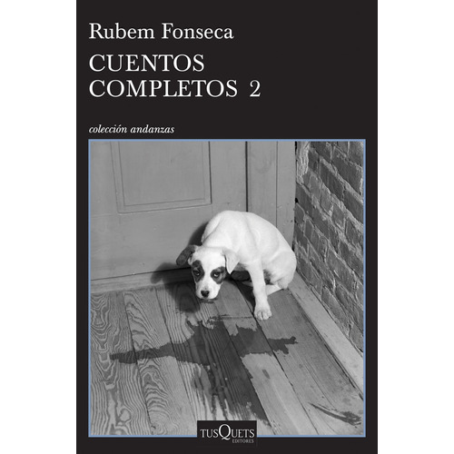 Cuentos completos 2, de Fonseca, Rubem. Serie Andanzas Editorial Tusquets México, tapa blanda en español, 2018