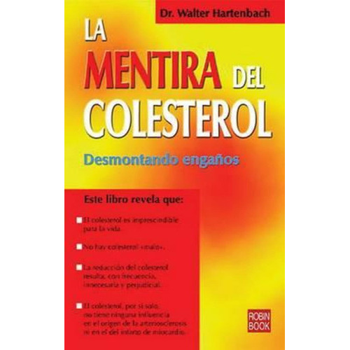 Mentira Del Colesterol, La, De Hartenbach, Walter. Editorial Ediciones Robinbook, S.l., Tapa Blanda En Español