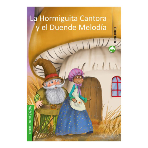 La Hormiguita Cantora Y El Duende Melodia - Morel Alicia