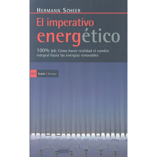 El Imperativo Energetico, De Scheer, Hermann. Editorial Icaria, Tapa Blanda, Edición 1 En Español, 2011